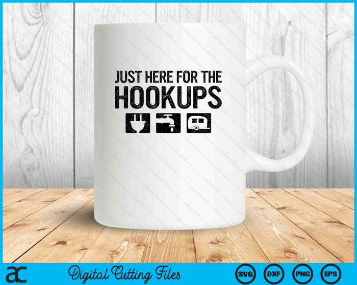 Camping Rv Caravan Motorhome Just Here For The Hookups SVG PNG Digital Cutting Files Camping Rv Caravan Motorhome Just Here For The Hookups SVG PNG Digital Cutting Files