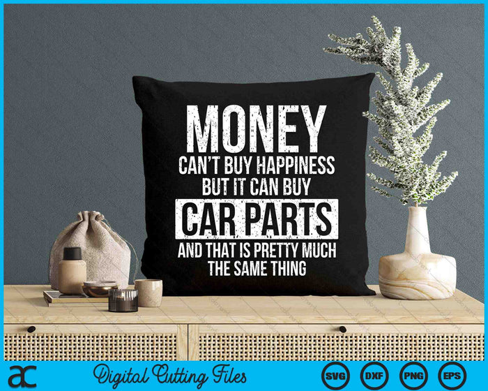 Can Buy Car Parts Car Guy Mechanic Fathers Day Gift SVG PNG Digital Printable Files Can Buy Car Parts Car Guy Mechanic Fathers Day Gift SVG PNG Digital Printable Files