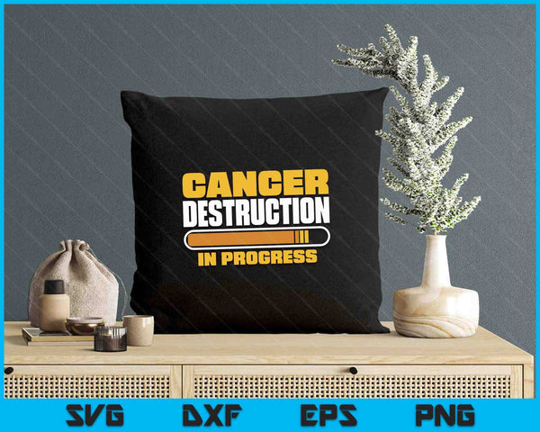 Cancer Destruction In Progress, Cancer Chemo Awareness SVG PNG Digital Printable Files