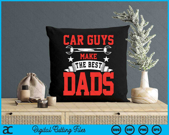 Car Guys Make The Best Dads Gift Funny Garage Mechanic Dad SVG PNG Digital Cutting File Car Guys Make The Best Dads Gift Funny Garage Mechanic Dad SVG PNG Digital Cutting File