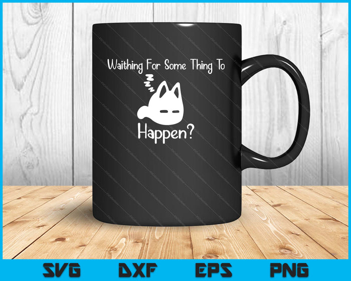 Cat Lover Waiting For Something To Happen Omori Cat Inspired SVG PNG Digital Cutting Files Cat Lover Waiting For Something To Happen Omori Cat Inspired SVG PNG Digital Cutting Files