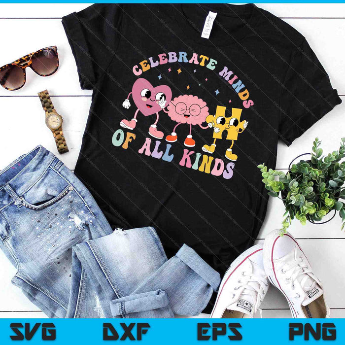 Celebrate Minds Of All Kinds Neurodiversity Autism SVG PNG Digital Cutting Files Celebrate Minds Of All Kinds Neurodiversity Autism SVG PNG Digital Cutting Files