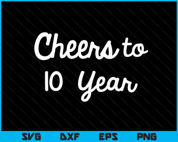 Cheers to 10 Year Tenth Paper Wedding Anniversary Party SVG PNG Digital Printable Files