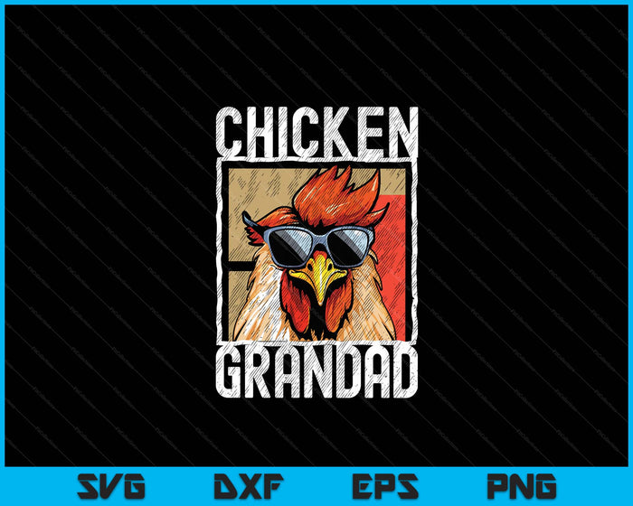 Chicken Grandad A Fun Design For Every Rooster In The Basket SVG PNG Digital Printable Files Chicken Grandad A Fun Design For Every Rooster In The Basket SVG PNG Digital Printable Files