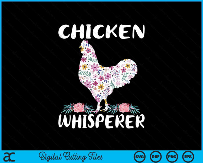 Chicken Whisperer Funny Chicken For Farmers SVG PNG Digital Printable Files Chicken Whisperer Funny Chicken For Farmers SVG PNG Digital Printable Files