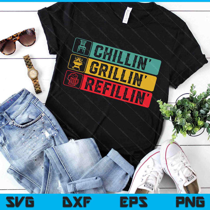 Chillin Grillin Refillin Bbq Pit Meat Smoker Grill Dad SVG PNG Digital Printable Files Chillin Grillin Refillin Bbq Pit Meat Smoker Grill Dad SVG PNG Digital Printable Files