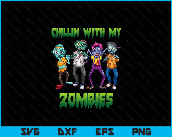 Chillin With My Zombies Halloween Boys Kids SVG PNG Digital Cutting Files Chillin With My Zombies Halloween Boys Kids SVG PNG Digital Cutting Files