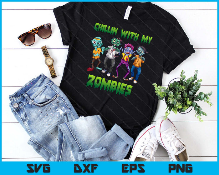 Chillin With My Zombies Halloween Boys Kids SVG PNG Digital Cutting Files Chillin With My Zombies Halloween Boys Kids SVG PNG Digital Cutting Files