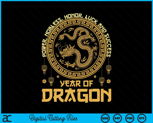 Chinese New Year 2024 Year Of Dragon Power Noblesse Honor Luck And Success SVG PNG Digital Printable Files