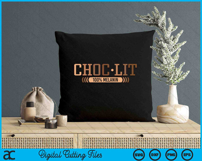 Choc Lit Melanin Black Pride History BHM African SVG PNG Digital Printable Files Choc Lit Melanin Black Pride History BHM African SVG PNG Digital Printable Files