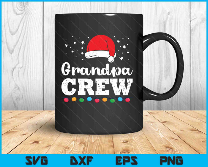 Christmas Grandpa Crew SVG PNG Digital Printable Files Christmas Grandpa Crew SVG PNG Digital Printable Files