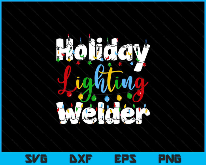 Christmas Light Mens Holiday Lighting Welder Illumination SVG PNG Digital Printable Files Christmas Light Mens Holiday Lighting Welder Illumination SVG PNG Digital Printable Files