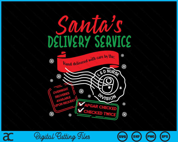 Christmas Santa's Delivery Service L&D Labor Delivery Nurse SVG PNG Digital Printable Files Christmas Santa's Delivery Service L&D Labor Delivery Nurse SVG PNG Digital Printable Files