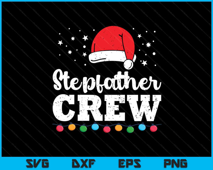 Christmas Stepfather Crew SVG PNG Digital Printable Files Christmas Stepfather Crew SVG PNG Digital Printable Files