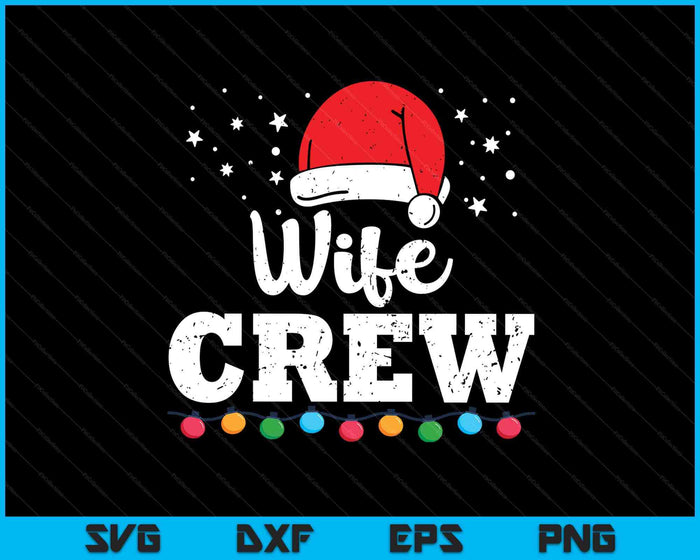 Christmas Wife Crew SVG PNG Digital Printable Files Christmas Wife Crew SVG PNG Digital Printable Files