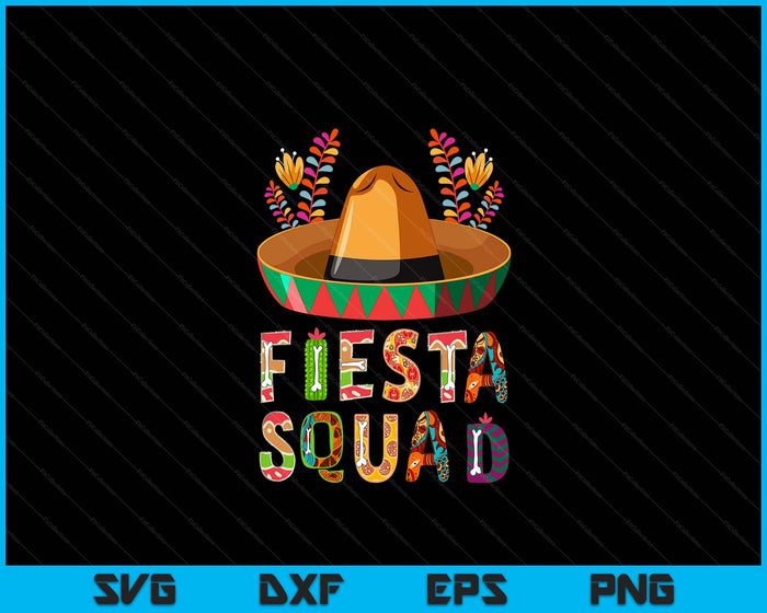 Cinco De Mayo Fiesta Squad Mexican Party Cinco De Mayo SVG PNG Digital Cutting Files
