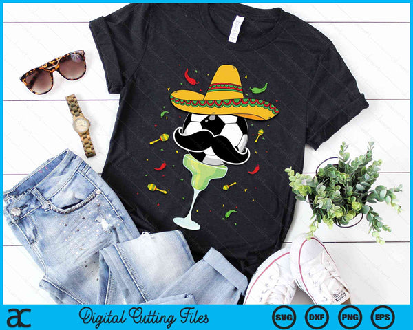 Cinco De Mayo Soccer With Sombrero And Margarita SVG PNG Digital Cutting Files