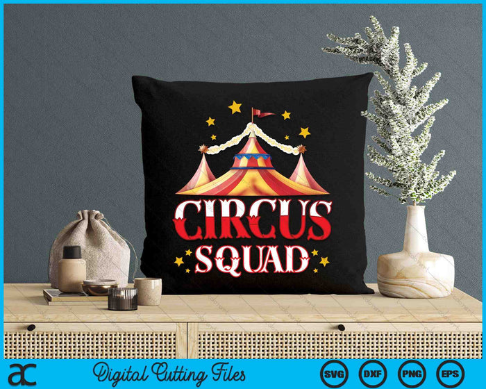 Circus Squad Event Carnival Staff Birthday Party Theme Show SVG PNG Digital Cutting Files Circus Squad Event Carnival Staff Birthday Party Theme Show SVG PNG Digital Cutting Files