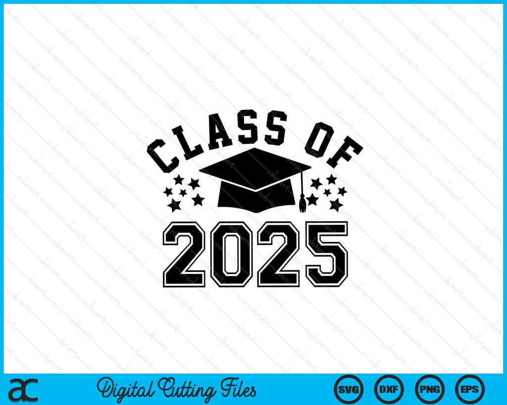 Class of 2025, Graduation SVG PNG Digital Cutting Files creativeusarts