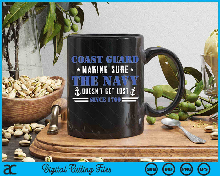Coast Guard Making Sure The Navy Doesn't Get Lost SVG PNG Digital Cutting Files Coast Guard Making Sure The Navy Doesn't Get Lost SVG PNG Digital Cutting Files
