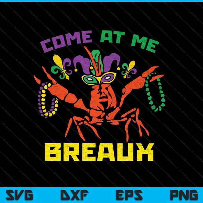 Come At Me Breaux Crawfish Beads SVG PNG Cutting Printable Files