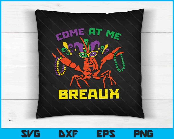 Come At Me Breaux Crawfish Beads SVG PNG Cutting Printable Files