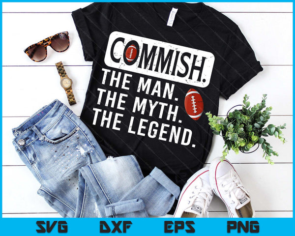 Commish Man Myth Legend Fantasy Football Commissioner SVG PNG Digital Printable Files