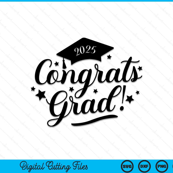 Congrats Grad Class of 2025 SVG PNG Cutting Printable Files