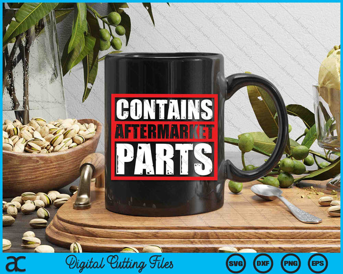 Contains Aftermarket Parts SVG PNG Digital Cutting Files