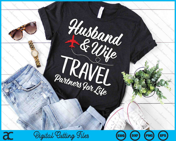 Couple Matching Husband And Wife Travel Partners For Life SVG PNG Digital Cutting Files Couple Matching Husband And Wife Travel Partners For Life SVG PNG Digital Cutting Files