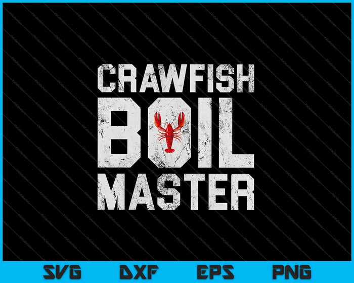 Funny Crawfish Boil Master SVG PNG Cutting Printable Files