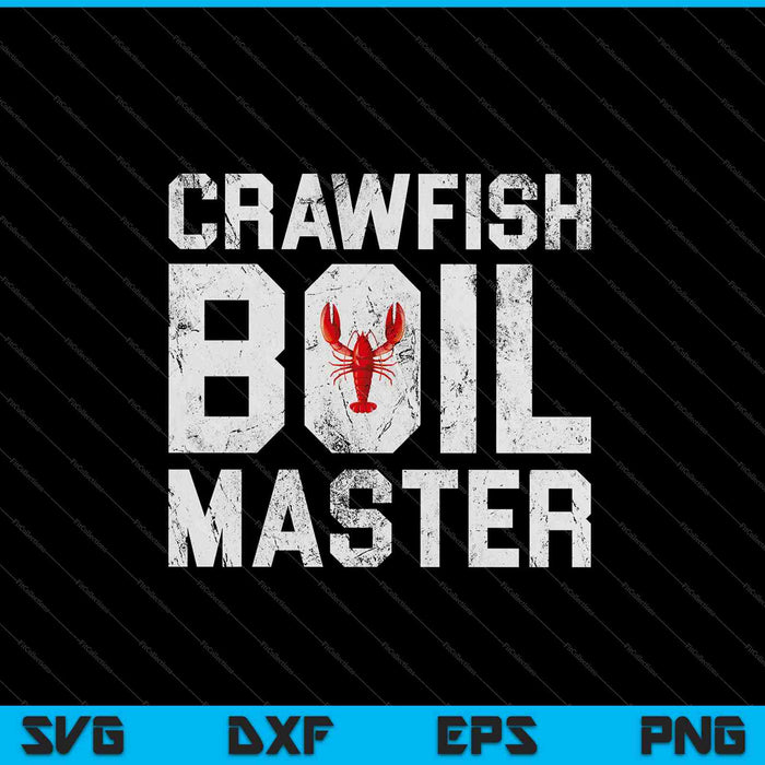 Funny Crawfish Boil Master SVG PNG Cutting Printable Files