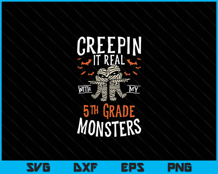 Creepin It Real With My 5th Grade Monsters Halloween Teache SVG PNG Digital Cutting Files Creepin It Real With My 5th Grade Monsters Halloween Teache SVG PNG Digital Cutting Files