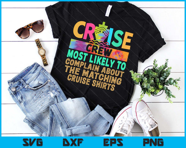 Cruise Crew Most Likely To Complain About Matching SVG PNG Digital Printable Files