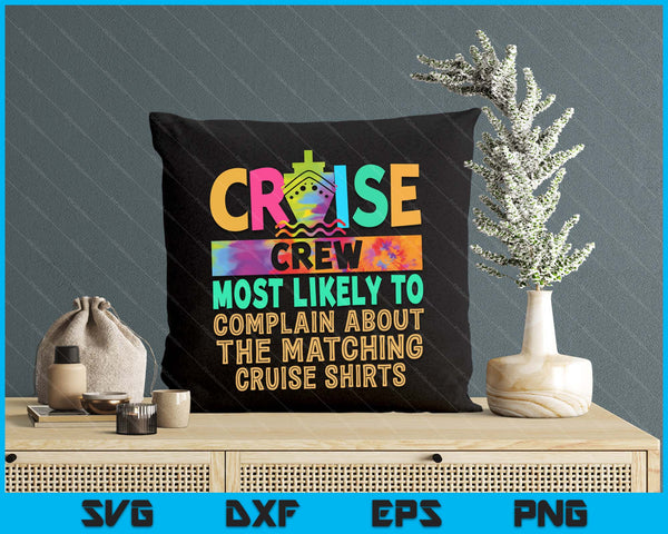 Cruise Crew Most Likely To Complain About Matching SVG PNG Digital Printable Files