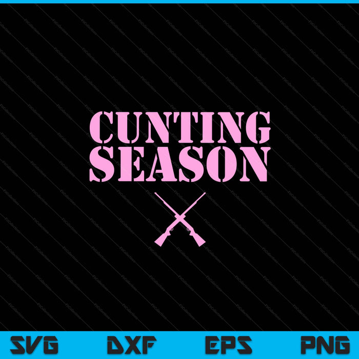 Cunting Season Hunting Counting Season SVG PNG Digital Cutting Files Cunting Season Hunting Counting Season SVG PNG Digital Cutting Files