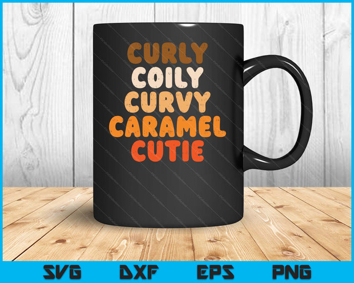 Curly Curvy Caramel Cutie Melanin Goddess Black Pride Gift SVG PNG Digital Cutting Files