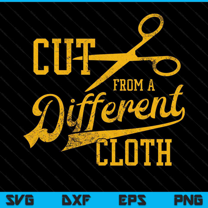 Cut From A Different Cloth Urban Hip Hop SVG PNG Cutting Printable Files Cut From A Different Cloth Urban Hip Hop SVG PNG Cutting Printable Files