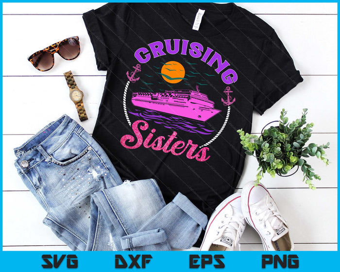 Cute Cruising Sisters Women Girls Cruise Lovers Sailing Trip SVG PNG Digital Printable Files Cute Cruising Sisters Women Girls Cruise Lovers Sailing Trip SVG PNG Digital Printable Files