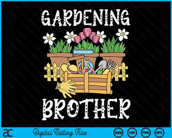 Cute Gardening Brother Gift Vegetable Garden Gardener SVG PNG Digital Cutting Files