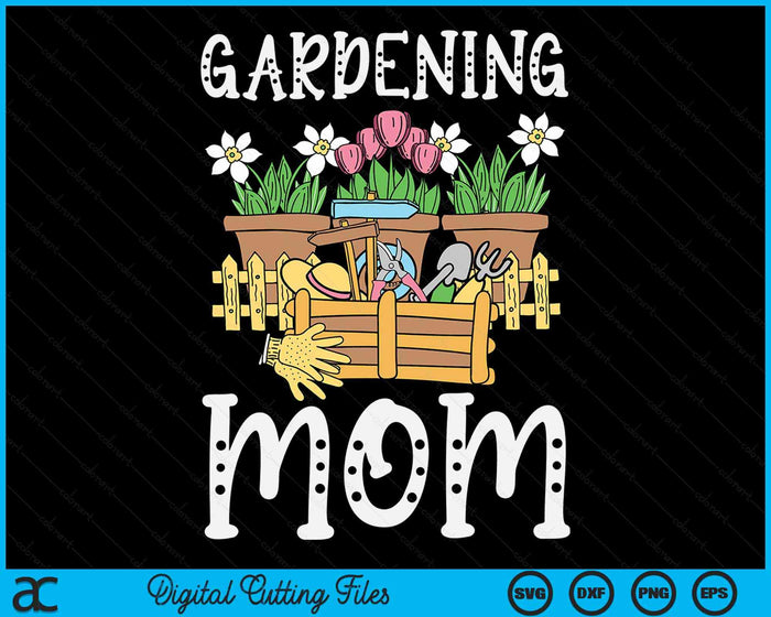 Cute Gardening Mom Vegetable Garden Gardener SVG PNG Digital Printable Files