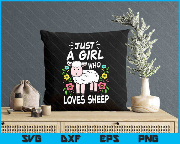 Cute Sheep Just A Girl Who Loves Sheep SVG PNG Digital Printable Files