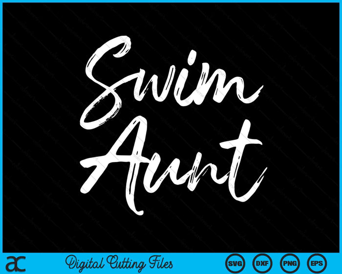 Cute Swimming Aunt Mother's Day Gift For Swimmers Swim SVG PNG Digital Cutting Files