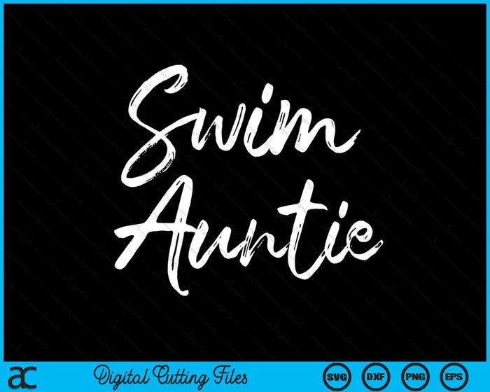 Cute Swimming Auntie Mother's Day For Swimmers Swim SVG PNG Digital Cutting Files