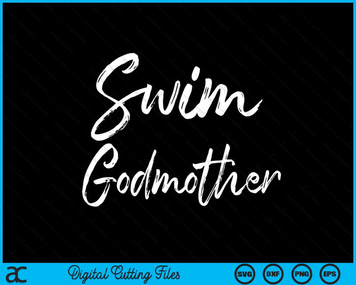 Cute Swimming Godmother Mother's Day For Swimmers Swim SVG PNG Digital Cutting Files