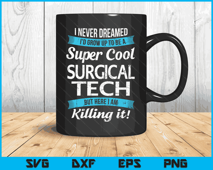 Funny Surgical Tech Shirt Gift SVG PNG Digital Cutting Files Funny Surgical Tech Shirt Gift SVG PNG Digital Cutting Files