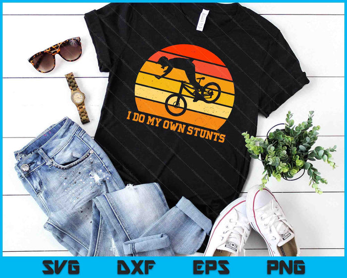 Cycling Lover Cycle Funny Bicycle Vintage I Do My Own Stunts SVG PNG Digital Cutting File Cycling Lover Cycle Funny Bicycle Vintage I Do My Own Stunts SVG PNG Digital Cutting File