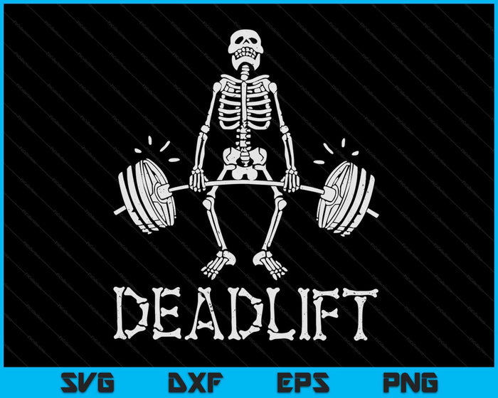 DEADLIFT Halloween Skeleton Weight Lifting Workout SVG PNG Digital Cutting Files DEADLIFT Halloween Skeleton Weight Lifting Workout SVG PNG Digital Cutting Files