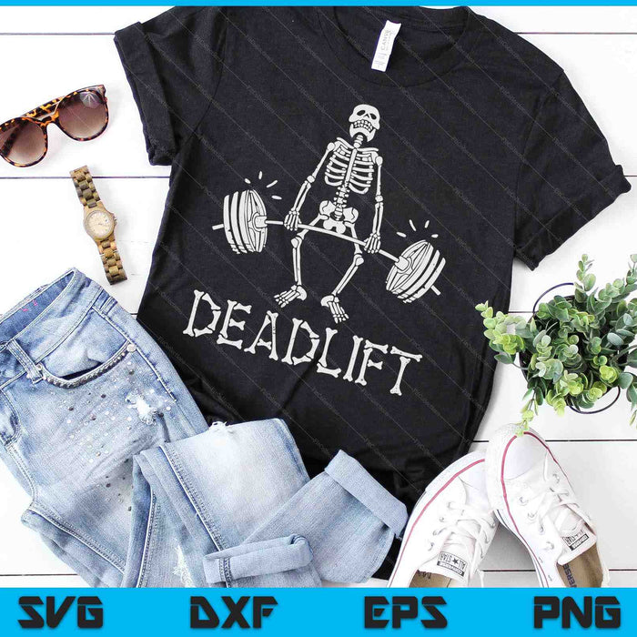 DEADLIFT Halloween Skeleton Weight Lifting Workout SVG PNG Digital Cutting Files DEADLIFT Halloween Skeleton Weight Lifting Workout SVG PNG Digital Cutting Files
