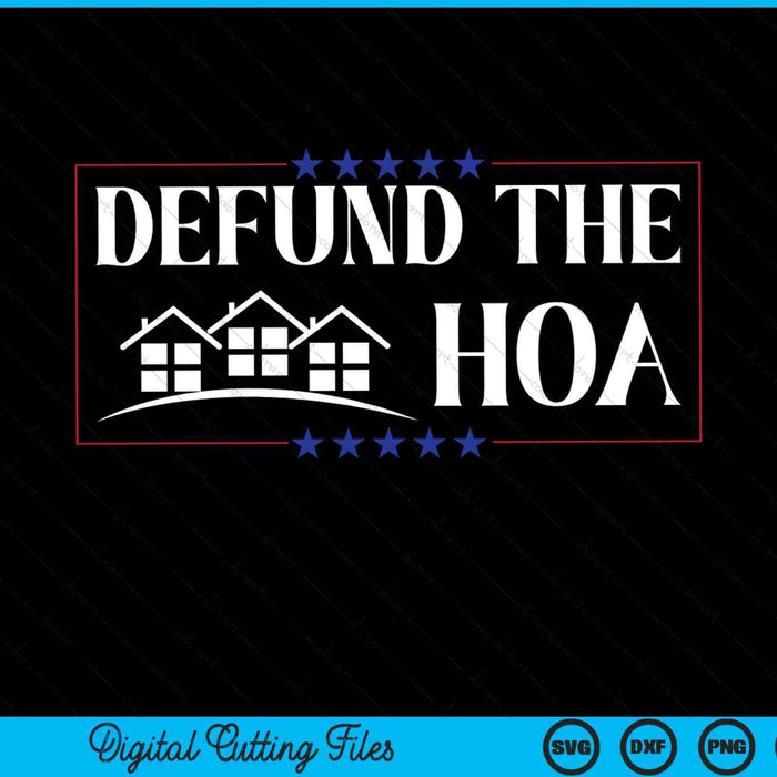 Defund The Hoa Home Owners SVG PNG Digital Cutting Files Defund The Hoa Home Owners SVG PNG Digital Cutting Files